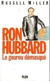 Ron Hubbard Le gourou démasqué, le gourou démasqué