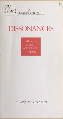 Dissonances, Aillaud, Matieu, Rougemont, Toroni