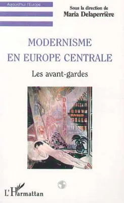 MODERNISME EN EUROPE CENTRALE, Les avant-gardes