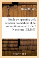 Étude comparative de la situation hospitalière et des subventions municipales à Narbonne, et dans le nord de la France (2e édition)