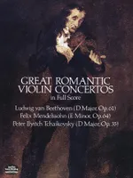 Great Romantic Violin Concertos, Beethoven, Mendelssohn, Tchaikovsky