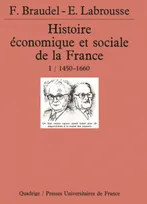 I, 1450-1660, Histoire économique et sociale de la France. Tome 1, 1450-1660, l'État et la ville. Paysannerie et croissance
