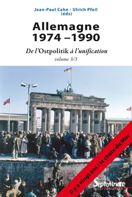 Allemagne 1974-1990, De l’Ostpolitik à l’unification. Volume 3/3