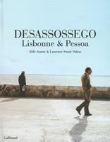 Desassossego, Lisbonne & Pessoa