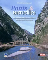 Ponts & merveilles, en remontant le cours du Var de Nice aux Entraunes