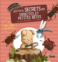 Les mini-guides découverte, Les p'tits secrets des insectes et des petites bêtes