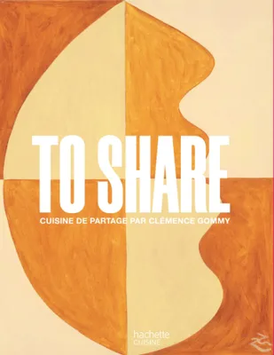 To Share, Cuisine de partage par Clémence Gommy