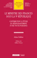Le ministre des finances sous la Ve République, Contribution à l'étude du désenchantement d'une toute-puissance