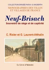Neuf-Brisach - souvenirs de siège et de captivité, souvenirs de siège et de captivité