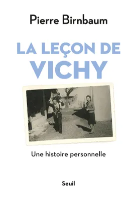La leçon de Vichy - Une histoire personnelle