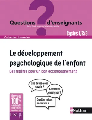Le développement psychologique de l'enfant - Maternelle et Primaire, Cycles 1, 2 et 3
