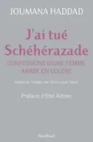 J'ai tué Schéhérazade, Confessions d'une femme arabe en colère