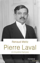Pierre Laval / un mystère français