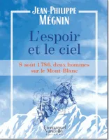 L'espoir et le ciel, 8 août 1786, deux hommes sur le Mont-Blanc