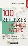 100 réflexes homéopathie, le guide indispensable pour tous les jours de votre vie