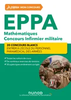 EPPA - Mathématiques - Concours Infirmier militaire - 2e éd., 20 concours blancs
