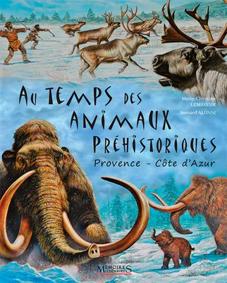 Au temps des animaux préhistoriques - Côte d'Azur