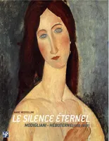 SILENCE ETERNEL (LE), Modigliani-Hébuterne, 1916-1919