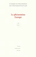 Cahiers de philosophie de l'université de Caen, n°47/2010, Le phénomène Europe