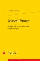 Marcel Proust, Portrait d'un jeune écrivain en philosophe