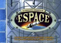 La fabuleuse conquête de l'espace, des pages panoramiques et des volets à soulever pour découvrir l'histoire de la conquête spatiale