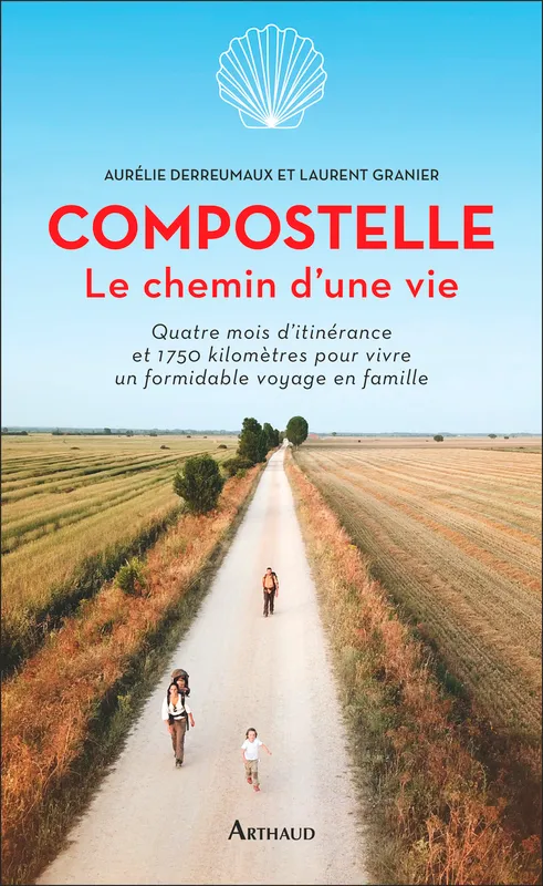 Livres Loisirs Voyage Récits de voyage Compostelle - Le chemin d'une vie, Le chemin d'une vie Aurélie Derreumaux, Laurent Granier