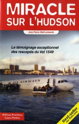 Miracle sur l'Hudson, le témoignage exceptionnel des rescapés du vol 1549