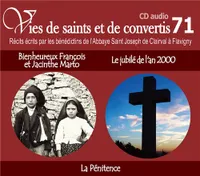 CD -vies de saints et convertis 71 bienheureux François et Jacinthe Marto - le jubilé de l'an 2000 - la pénitence - CD371