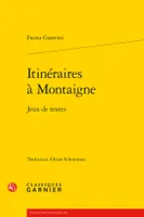 Itinéraires à Montaigne, Jeux de textes