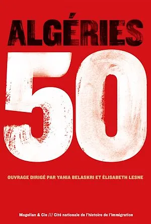 Algéries 50, Recueils de récits courts Collectif, Yahia Belaskri, Elisabeth Lesne