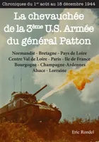 La chevauchée de la 3ème U.S. Armée du général Patton. Chroniques du 1er août 1944 au 18 décembre 19, Chroniques du 1er août 1944 au 18 décembre 1944