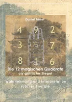 Die 12 magischen Quadrate als göttliche Siegel, Wahrnehmung und interpretation subtiler energie