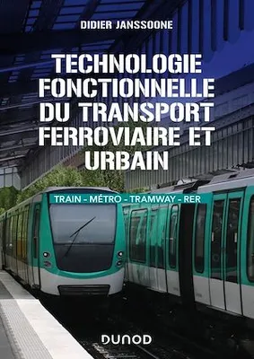 Technologie fonctionnelle du transport ferroviaire et urbain, Train - métro - tramway - RER
