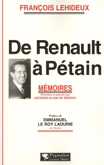 Livres Histoire et Géographie Histoire Histoire générale De Renault à Pétain, Mémoires François Lehideux