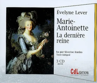 Marie Antoinette la Derniere Reine 3 CD