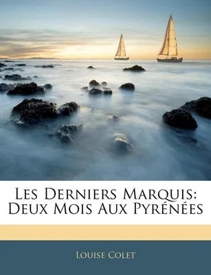 Les Derniers Marquis, Deux Mois Aux Pyrénées