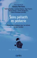 Soins palliatifs en pédiatrie, ENJEUX PSYCHOLOGIQUES POUR LES ENFANTS ET LEURS FAMILLES