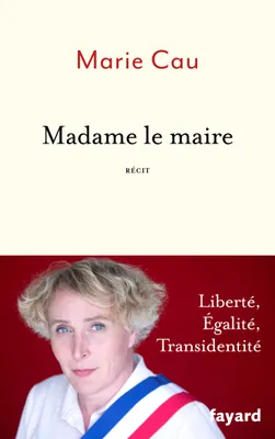 Madame le Maire, Liberté, égalité, transidentité