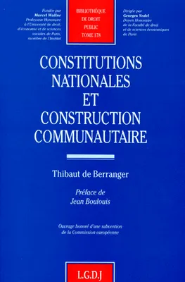 constitutions nationales et construction communautaire, essai d'approche comparative sur certains aspects constitutionnels nationaux de l'intégration européenne