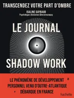 Le journal shadow work, Un guide pour explorer et accepter vos parts d'ombre