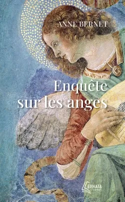 Livres Spiritualités, Esotérisme et Religions Religions Christianisme Enquête sur les anges Anne Bernet