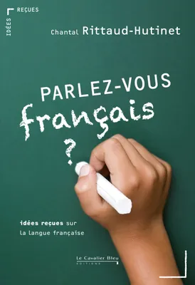 PARLEZ-VOUS FRANCAIS ? -PDF, idées reçues sur la langue française