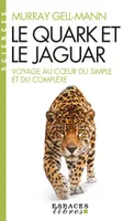 Le Quark et le jaguar (Espaces Libres - Sciences), Voyage au coeur du simple et du complexe