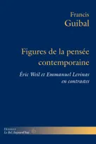 Figures de la pensée contemporaine, Éric Weil et Emmanuel Levinas en contrastes