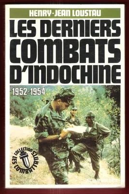 Les Derniers Combats d'Indochine 1952-1954, 1952-1954