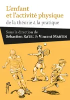 L'enfant et l'activité physique - de la théorie à la pratique, de la théorie à la pratique