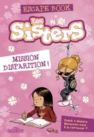 Escape book, Les Sisters, Mission disparition !