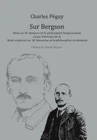 Sur Bergson, Note sur M. Bergson et la philosophie bergsonienne suivie d'extraits de la
Note conjointe sur M. Descartes et la philosophie cartésienne