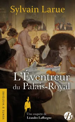 L'Éventreur du Palais-Royal, Une enquête de Léandre Lafforgue