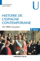 Histoire de l'Espagne contemporaine - 3e éd. - de 1808 à nos jours, de 1808 à nos jours